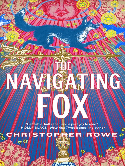 Title details for The Navigating Fox by Christopher Rowe - Available